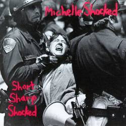 Michelle Shocked : Short Sharp Shocked